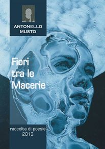 ‘Fiori tra le Macerie’, la prima raccolta di poesie di Antonello Musto