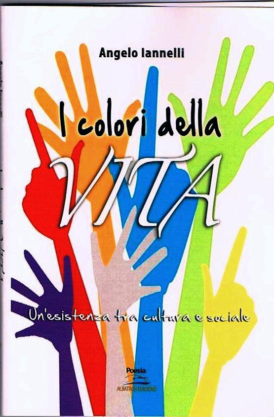 “I Colori della Vita”: ecco la seconda opera poetica di Angelo Iannelli