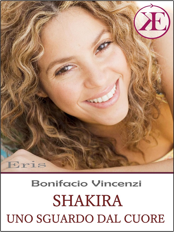 Dal 16 settembre è disponibile in tutte le librerie on line SHAKIRA – Uno sguardo dal cuore di Vincenzi