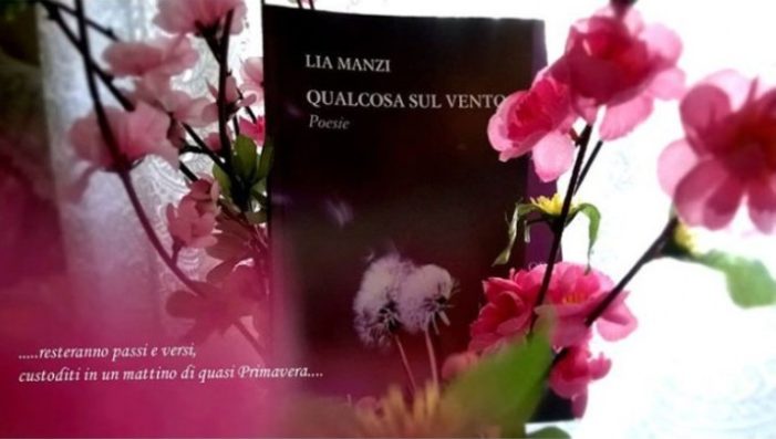 La poetessa Lia Manzi presenterà la sua opera “Qualcosa sul vento”