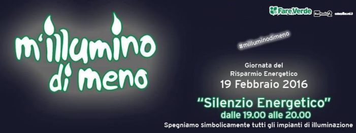 “M’illumino di meno”: Fare Verde Campania  invita tutti  i cittadini a spegnere le luci dalle 19 alle 20 del 19 febbraio