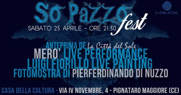 “So Pazzo Fest”: sabato arriva il terzo evento multitematico a “La Città del Sole”