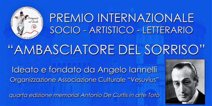 Premio Ambasciatore del Sorriso 2017 dedicato a Toto’. Il cast va definendosi, tra i premiati confermati: Maurizio De Giovanni, Enzo Compagnoli, Patrizio Rispo