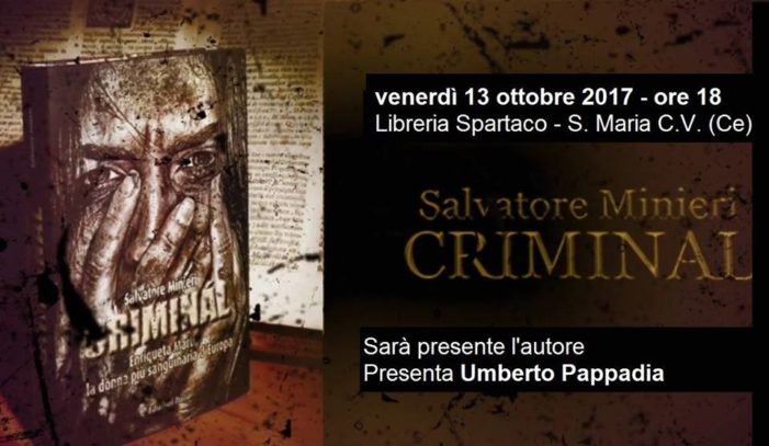 Oggi (13 ottobre) alle 18 alla Libreria Spartaco sarà presentato Criminal, l’ultimo libro di Salvatore Minieri