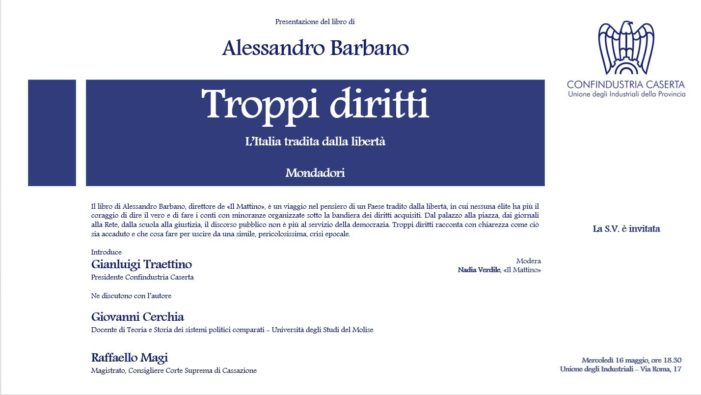 Quarto appuntamento con la Cultura in Confindustria Caserta, Alessandro Barbano presenterà il suo libro « Troppi diritti. L’Italia tradita dalla libertà »