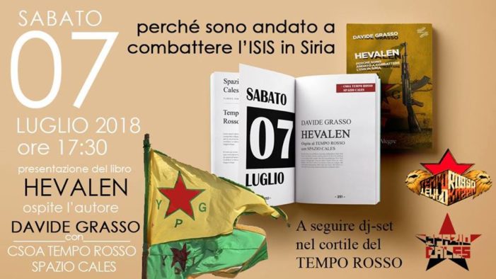 Ecco perche’ siamo andati a combattere l’Isis in Siria, Davide Grasso presenta il suo libro al Tempo Rosso con altri due combattenti internazionali!