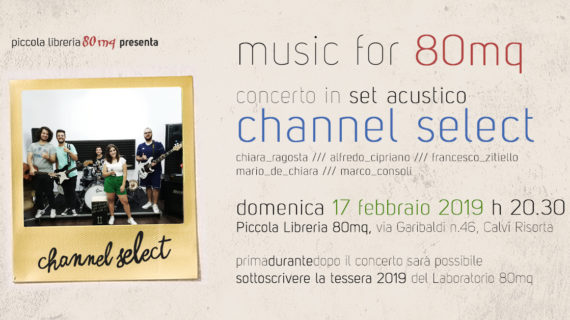 Music for 80mq: Channel select live per la campagna tesseramento di 80mq