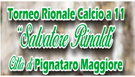 Pignataro, scatta la terza edizione del torneo rionale di calcio a 11 dedicato a Rinaldi