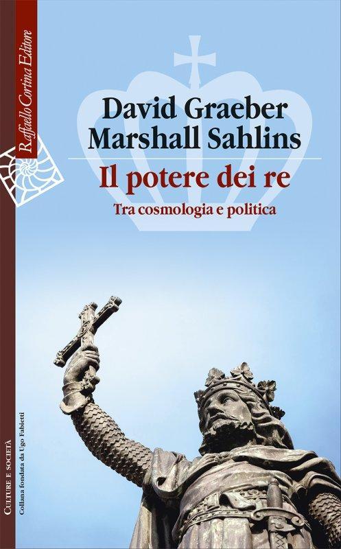 Un saggio tra storia e antropologia per comprendere le radici del potere