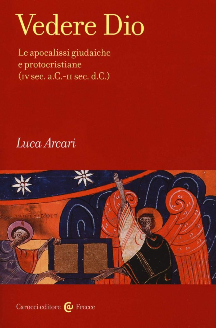 Nel libro di Luca Arcari la visione di Dio delle apocalissi giudaiche e protocristiane