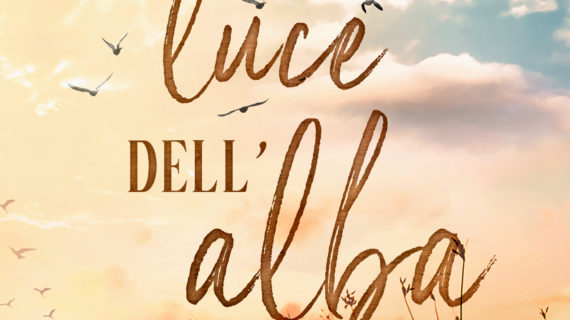 Esce domani (7 gennaio) “La luce dell’alba”, il nuovo libro della scrittrice Liliana D’Angelo