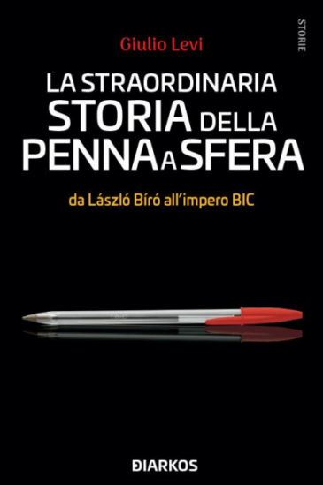 “La straordinaria storia della penna a sfera” in un libro di Giulio Levi