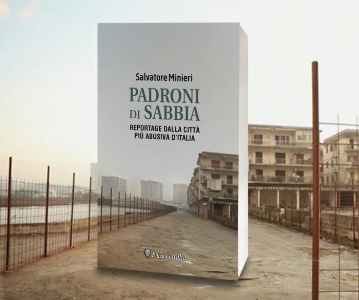 Pubblicato il nuovo libro-reportage di Minieri sulla “città più abusiva d’Italia”